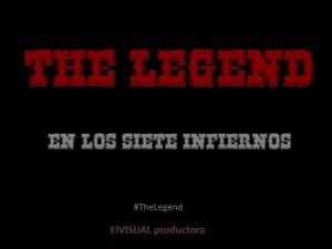 The Legend. En los siete infiernos